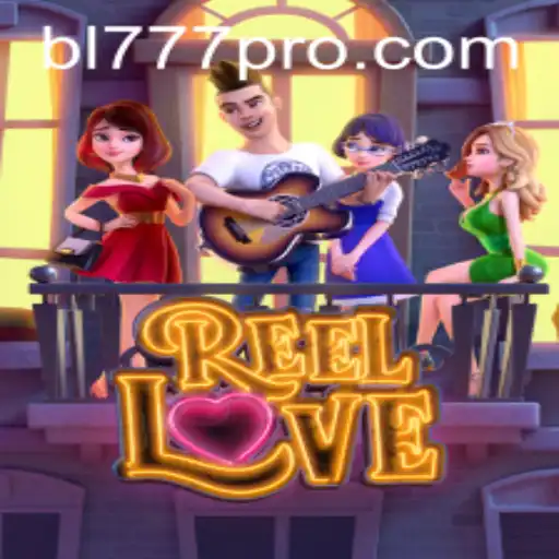 Exploring the Romantic World of ReelLove and the Vibrant bl777